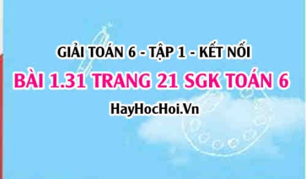 Giải bài 1.31 trang 21 Toán 6 Tập 1 SGK Kết nối tri thức